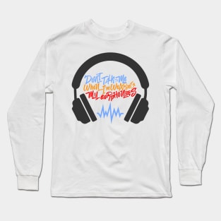 DON'T TALK TO ME Long Sleeve T-Shirt